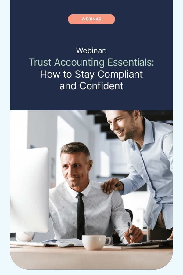 Trust Accounting Essentials: How to Stay Compliant and Confident